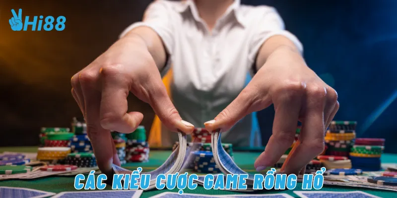 Các kiểu cược game rồng hổ