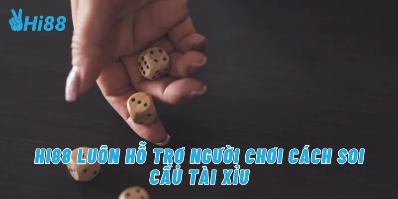 Hi88 luôn hỗ trợ người chơi cách soi cầu tài xỉu